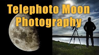 Telephoto Moon Photography
