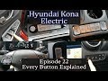 Hyundai Kona Electric - Ep 22 - Every button explained