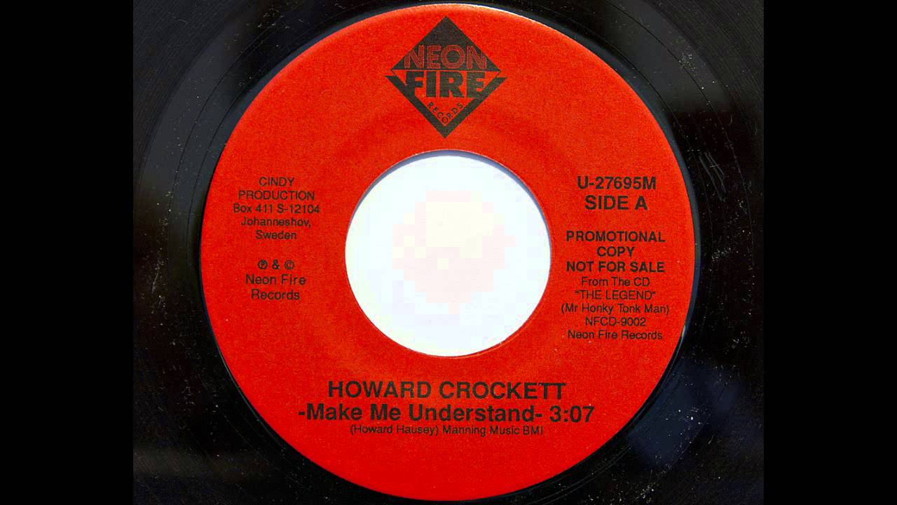 Howard Crockett - Make Me Understand (Neon Fire 27695)