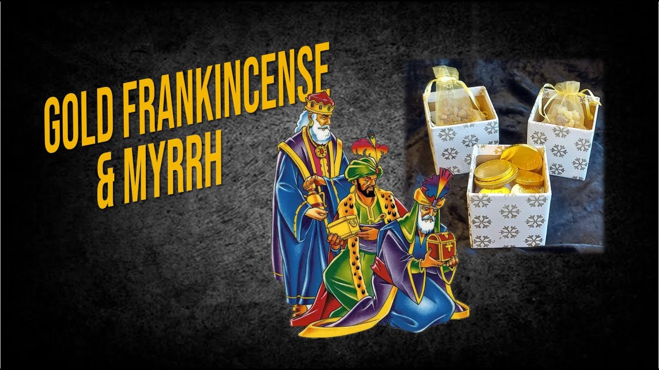 Why Did The 3 Kings Bring Gold Frankincense And Myrrh Why Did The 3 Kings Bring Gold Frankincense And Myrrh