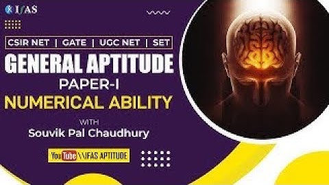 Numerical Ability for General Aptitude Paper 1 | CSIR NET, GATE, UGC NET, SET | L1 | IFAS