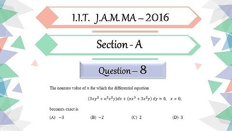 IIT JAM 2016 Mathematics Solution | Question 8 | Differential Equation | Exact Differential Equation