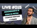 Live 015  desmembramento de usinas na prtica 2 exemplos permitidos e 2 vedados