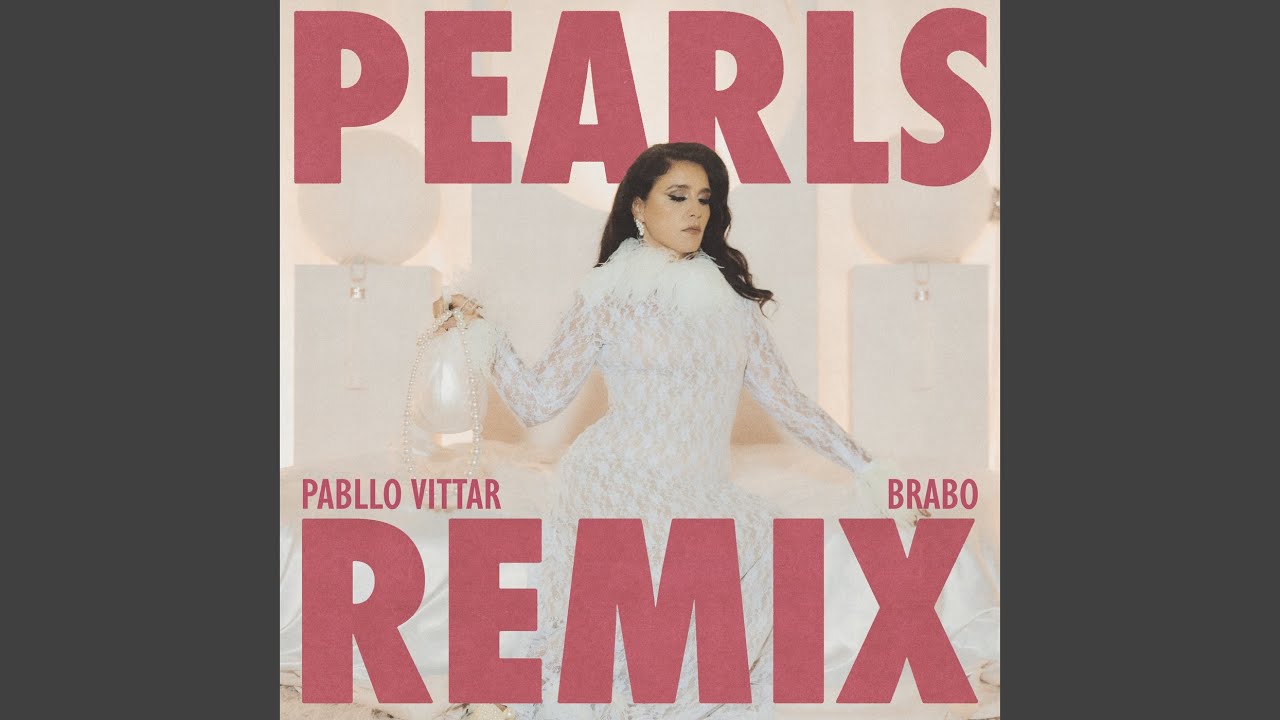 Watch Pearls (Pabllo Vittar & Brabo Remix) on YouTube