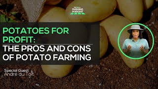 Potatoes For Profit: The Pros And Cons of Potato Farming | EP 132