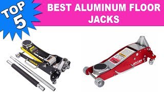 Top 5 Best Aluminum Floor Jacks 2019