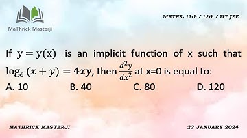 If y=y(x) is an implicit function of x such that log (x+y) to base e = 4xy, then d^2y/dx^2 at x=0 =?
