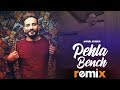Pehla Bench (Remix) | Kamal khaira Feat Bling Singh | DJ A-Vee | Latest Remix Songs 2019