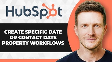 How to Create Specific Date or Contact Date Property Workflows in HubSpot (2025 Guide)