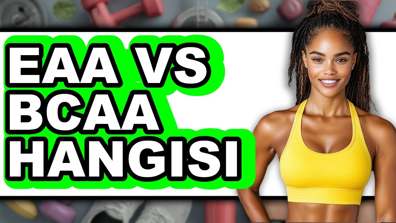 EAA vs BCAA Hangisi - Full Comparison