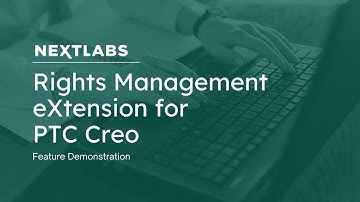 Rights Management eXtension for PTC Creo- NextLabs Digital Rights Management (DRM)