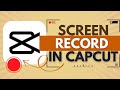 How to Record Your Screen in CapCut - CapCut Tutorial