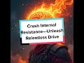 Crush Internal Resistance—Unleash Relentless Drive