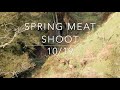 Aim Small Miss Small, Spring Meat Hunt 10/19