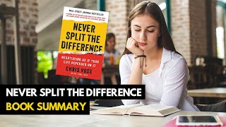 Top 10 Lessons - Never Split the Difference by Chris Voss (Book Summary)