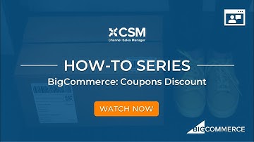 CSM for BigCommerce | Coupons Discounts