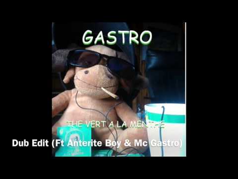 Gastro (Ft Anterite Boy & Mc Gastro) - Thé Vert A La Menthe (Dub Edit)