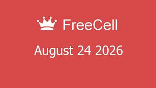 Microsoft Solitaire Collection - FreeCell - August 24 2026