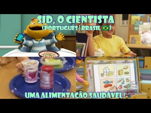 Sid, o Cientista • Uma Alimentação Saudável! | Português (Brasil 🇧🇷) HD!