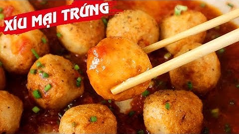 Cách làm XÍU MẠI TRỨNG CÚT CHẢ CÁ SỐT CÀ CHUA - Món Ăn Ngon