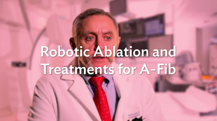 Robotic Ablation  Treatment for Atrial Fibrillation