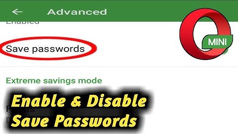 How to Enable & Disable Saved Password Option in Opera Mini