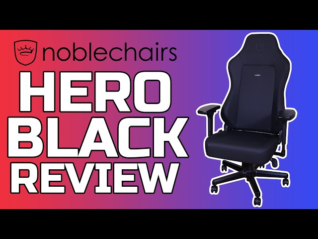 noblechairs Hero ST Black Edition Gaming Chair Review