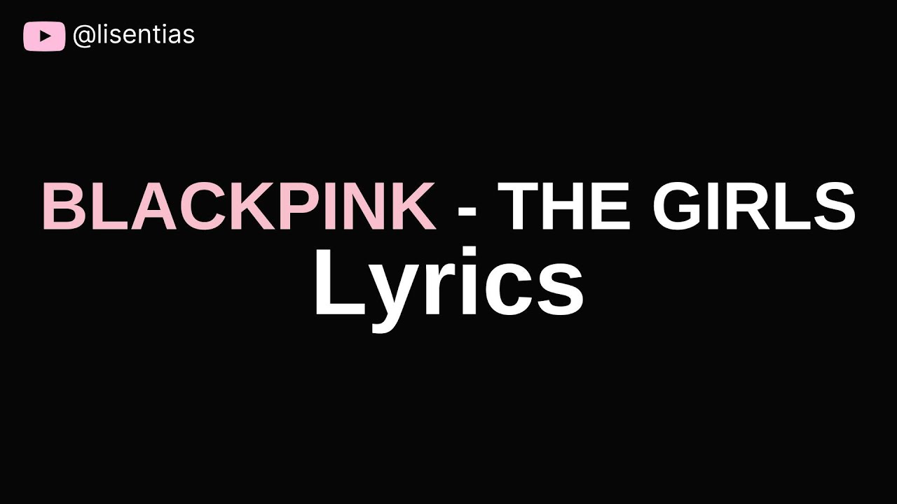 BLACKPINK – THE GIRLS Lyrics