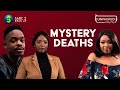 Mysterious deaths  unpacked with relebogile mabotja  episode 29  season 2