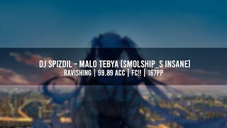 Ravishing Dj Spizdil - Malo Tebya Smolships Insane Fc