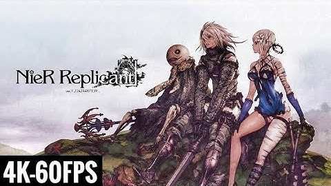 NIER REPLICANT ver.1.22474487139 - FULL GAME 1/3 (NO COMMENTARY / 4K 60FPS)
