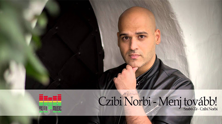 Czibi Norbi - Menj tovább