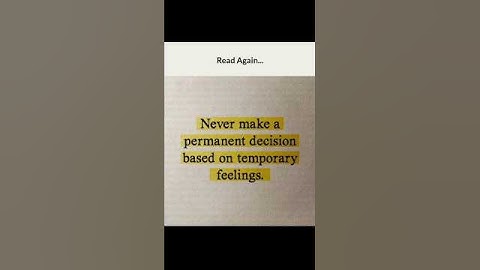 Never make a permanent decision based on temporary feelings. #success #motivation #successmindset
