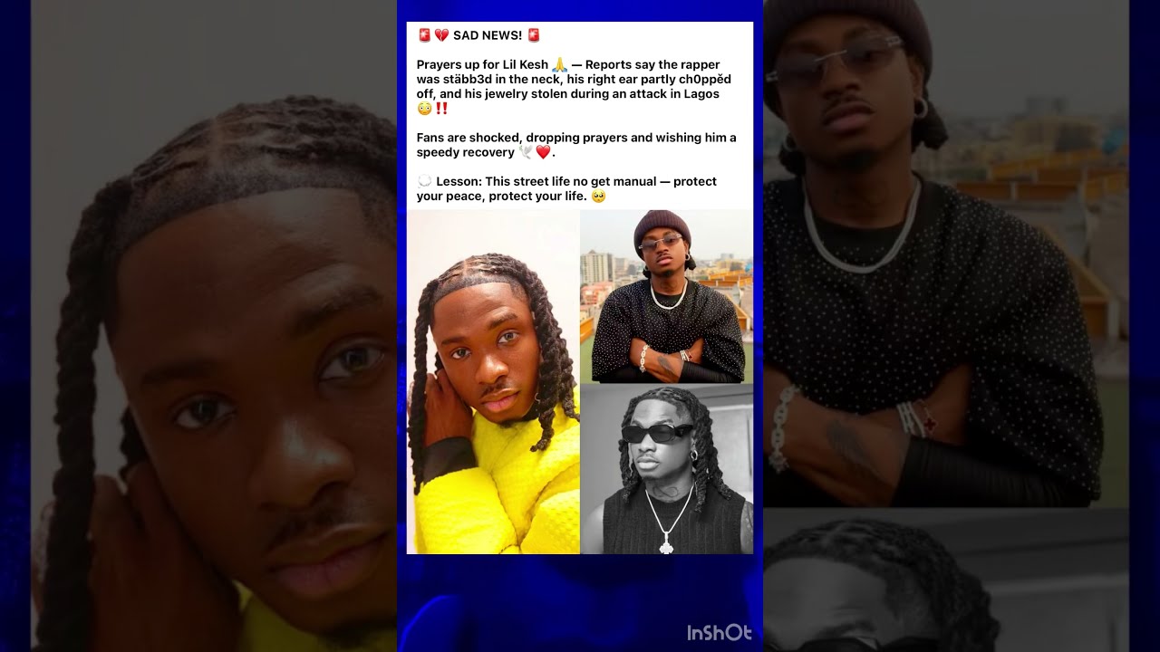 Prayers Up For Rapper Lil Kesh Allegedly Stabbed In The Neck During Lagos Attack Lilkesh Viral