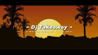 Dj Old Takeaway X Janda Di Bawah Umur Slow Full Bass Adem - DJ SANTUY