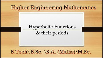 Hyperbolic Functions and their periods | Higher Engineering Mathematics | Hindi