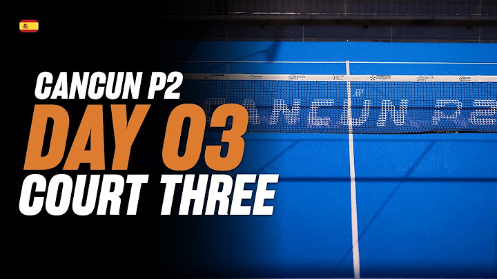 (Replay) Cancun Premier Padel P2: Court 3 (March 13th - Part 2)