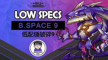 Idle Heroes - Cleared Broken Spaces 9 With Variety Low Specs Team