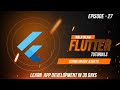 XPLOR FLUTTER TUTORIALS| EPISODE 27 | ABHAY SUNDAR