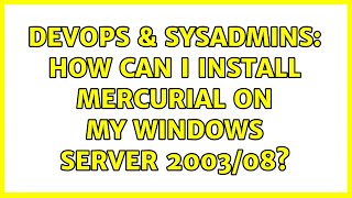 Celebrity DevOps & SysAdmins: How can I install Mercurial on my Windows Server 2003/08? (3 Solutions!!) Net Worth