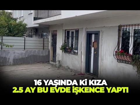 16 yaşındaki kıza 2.5 ay boyunca işkence yaptı