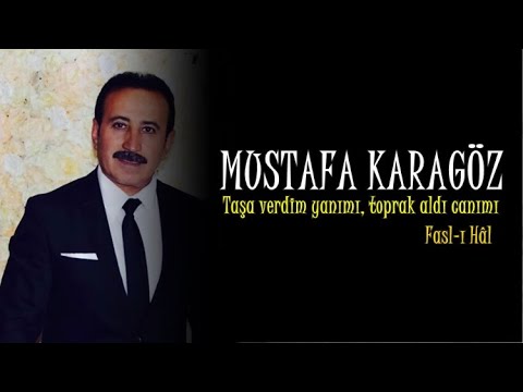 TAŞA VERDİM YANIMI - MUSTAFA KARAGÖZ