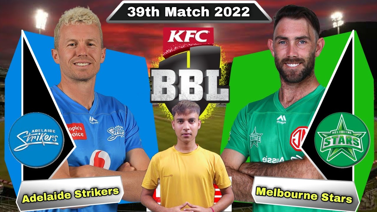 BBL 2022 Adelaide Strikers vs Melbourne Stars Match Prediction - STR vs STA Dream11 | Pitch Report