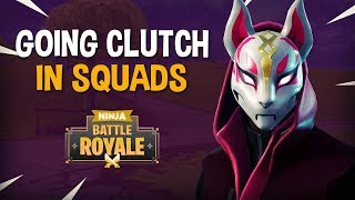 Going Clutch In Squads!! - Fortnite Battle Royale Gameplay - Ninja