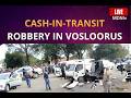 CASH-IN-TRANSIT ROBBERY IN VOSLOORUS | ARMED SUSPECTS STRIKE THIS MORNING