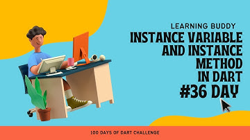 Instance variable and Instance Method in dart | Dart for beginner |  #day36 #100