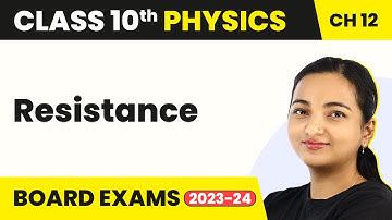 Class 10 Physics Chapter 12 | Electricity - Resistance