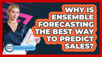 Why Is Ensemble Forecasting The Best Way To Predict Sales? - Sales Pro Blueprint