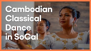 Preserving Cambodian Classical Dance in Long Beach | Weekly Arts | KCET