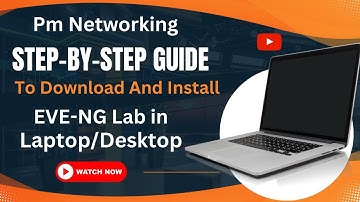 Stapsgewijze handleiding voor het downloaden en installeren van EVE-NG Lab op laptop/desktop